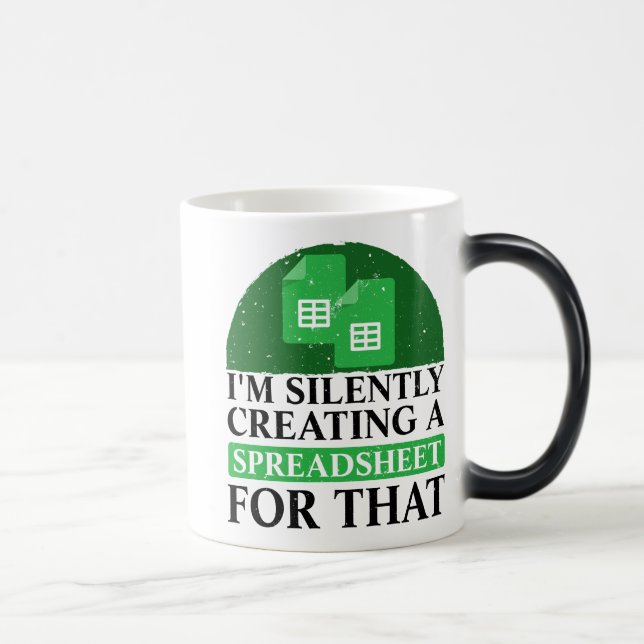 Taza Mágica Estoy creando silenciosamente una hoja de cálculo  (Derecha)