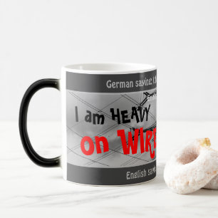 Taza Mágica Estoy pesado en el cable - bobo. Alemán!