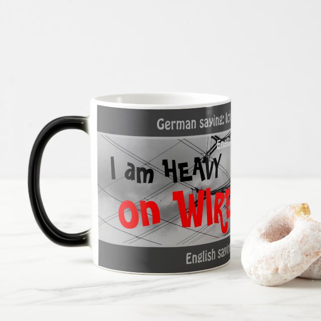 Taza Mágica Estoy pesado en el cable - bobo. Alemán! (Con donut)