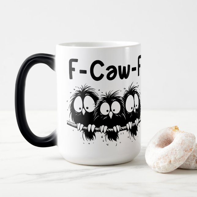 Taza Mágica F-Caw-F Funny Bird Quote Gifts  (Con donut)