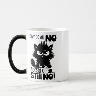 Taza Mágica First Of All, No Funny Cat Lover Gift