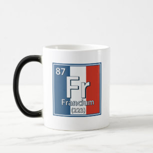 Taza Mágica Francium - Francia Bandera Ciencia Francesa