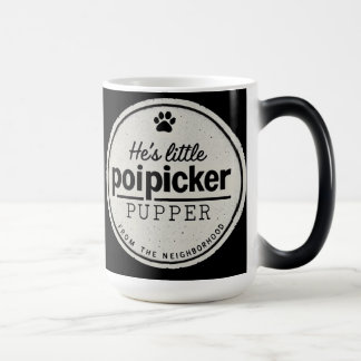 Taza Mágica Funny Poipicker Pupper  | Unique Dog Lover Gift