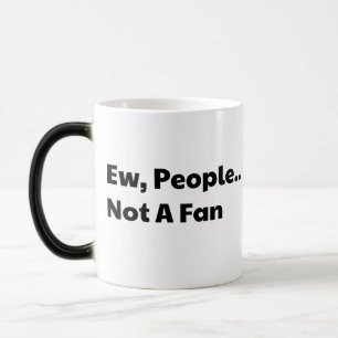 Taza Mágica Gente asquerosa no es un fanático