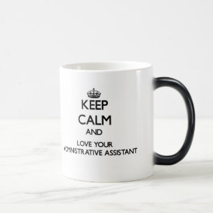 Taza Mágica Guarde la calma y ame a su ayudante administrativo