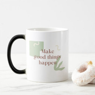 Taza Mágica Haz que las cosas buenas ocurran café