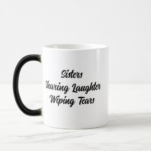 Taza Mágica Hermanas compartiendo lágrimas de borrado de risas