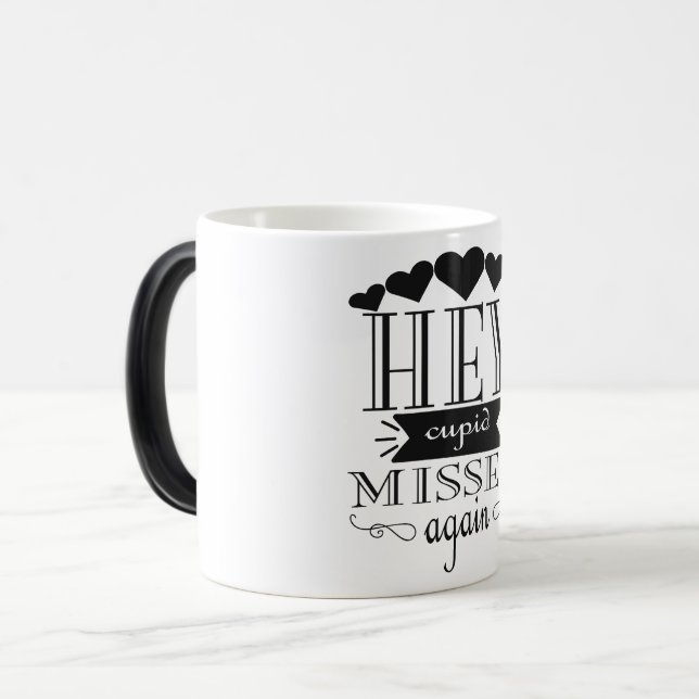 Taza Mágica hey cupid missed again (Anverso izquierdo)