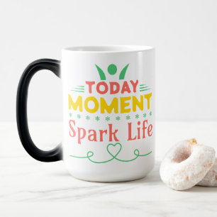 Taza Mágica Hoy, momento, vida de chispa