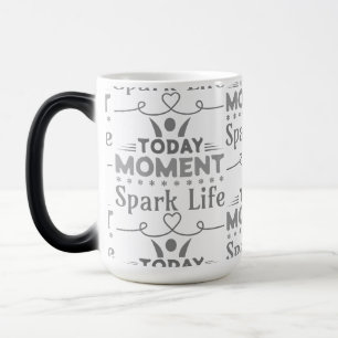 Taza Mágica Hoy, momento, vida de chispa