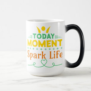 Taza Mágica Hoy, momento, vida de chispa
