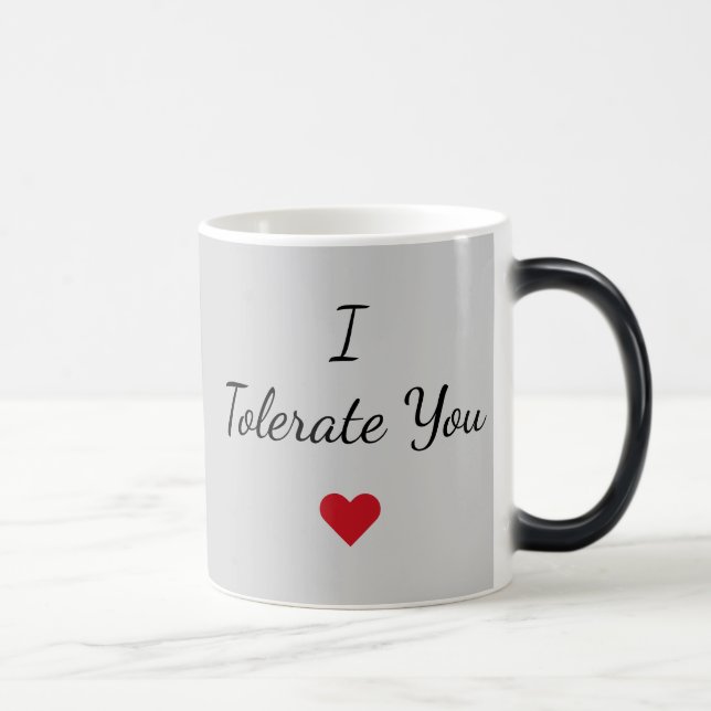 Taza Mágica I Tolerate You Mug – Funny Valentine's Day Gift (Derecha)