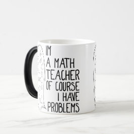 Taza Mágica Im un profesor de matemáticas por supuesto tengo