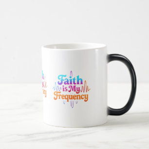 Taza Mágica La fe es mi frecuencia
