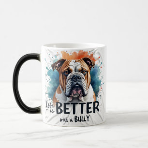 Taza Mágica La Vida Es Mejor Con Un Bully (Bulldog)