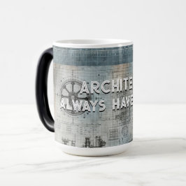 Taza Mágica Los arquitectos siempre tienen un plan, un regalo 