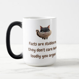 Taza Mágica Los hechos son tercos; no les importa lo fuerte qu