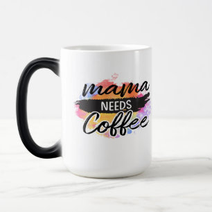 Taza Mágica mama necesita café