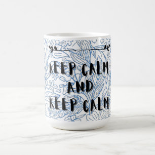 Taza Mágica Mantén la calma y mantén la calma