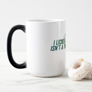 Taza Mágica "Me lo di por lo que es mío" Magia Mug