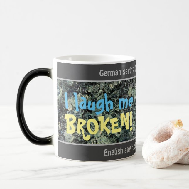 Taza Mágica Me río de que me rompen - ¡tonto traducido alemán! (Con donut)