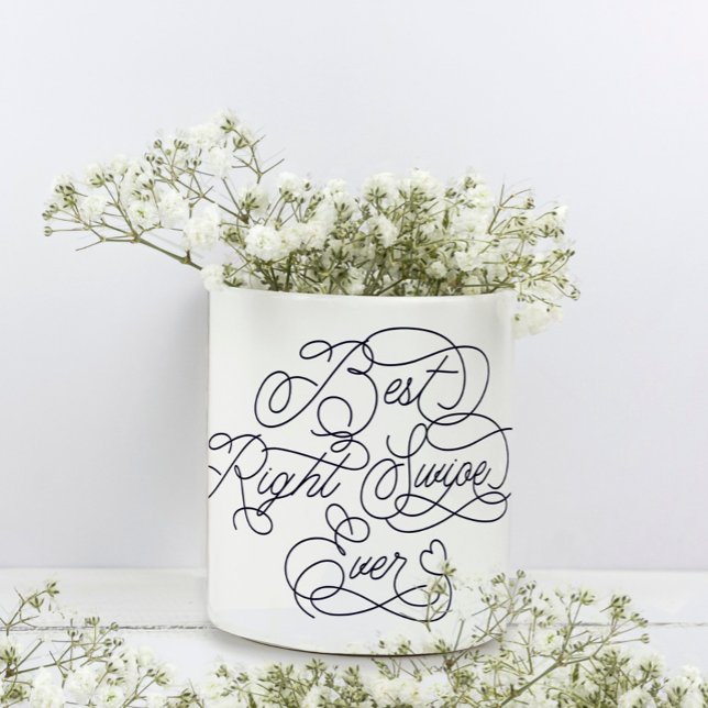Taza Mágica Mejor Swipe Derecha Cita De Amor De Novio Gracioso (Subido por el creador)