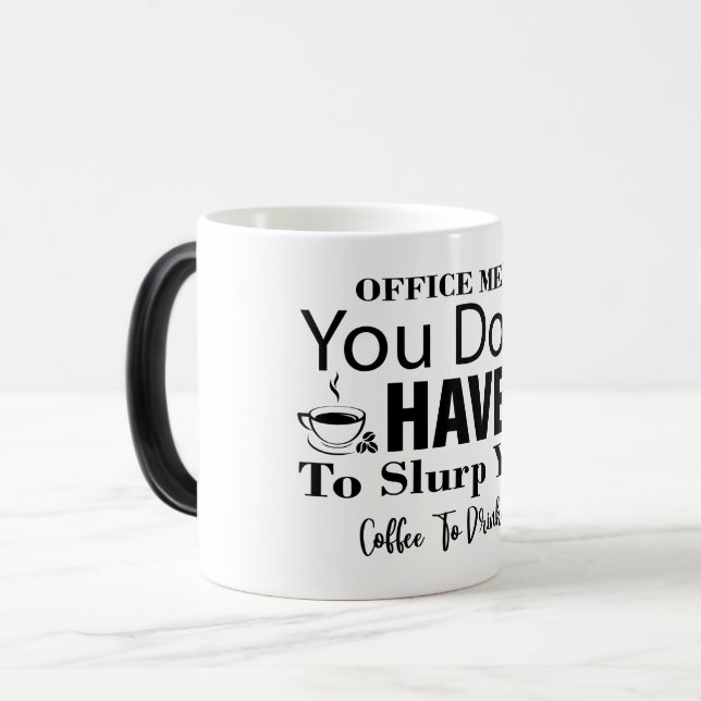 Taza Mágica Mug Magic Funny Office Coffee Quotes (Anverso izquierdo)