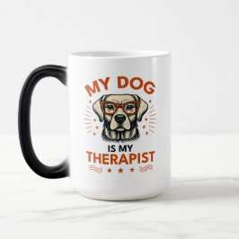 Taza Mágica My dog is my therapist