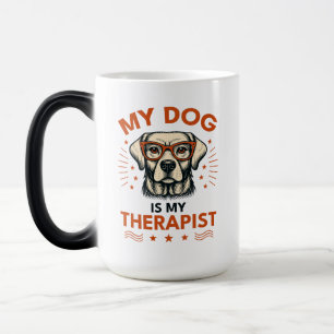 Taza Mágica My dog is my therapist