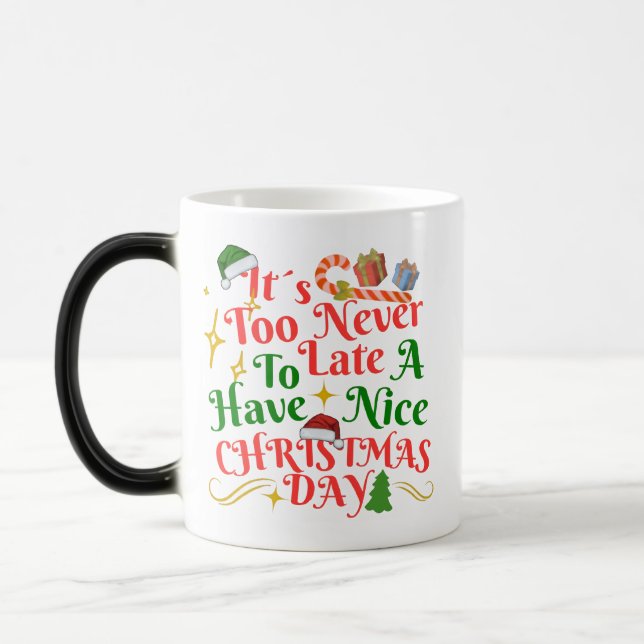 Taza Mágica Never Too Late To Have A Nice Christmas Day (Izquierda)