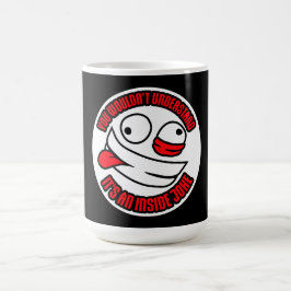 Taza Mágica No Entenderían que Es un Chiste Interno Divertido