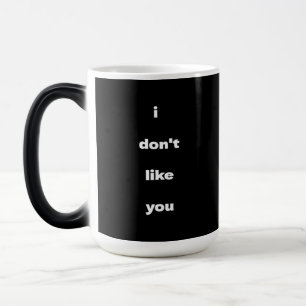 Taza Mágica No Me Gustas Chiste Humor