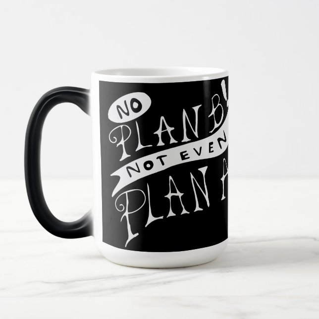 Taza Mágica No Plan B Not Even Plan A (Izquierda)