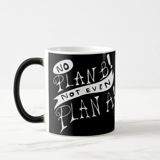 Taza Mágica No Plan B Not Even Plan A (Izquierda)