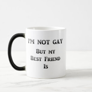 Taza Mágica No soy gay pero mi mejor amigo es