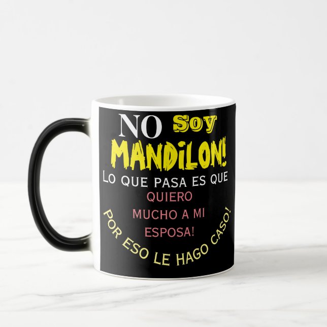 Taza Mágica No soy mandilon, lo que pasa es que quiero mucho (Izquierda)
