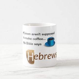 Taza Mágica No suponen a las mujeres hacer el café