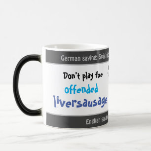 Taza Mágica No te ofendas - tonto traducido al alemán diciendo