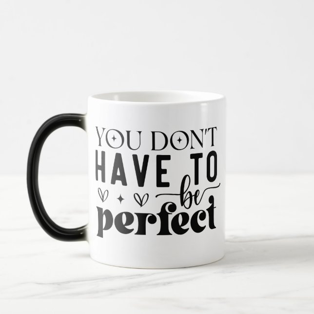 Taza Mágica No tienes que ser perfecto (Izquierda)