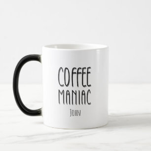 Taza Mágica Nombre personalizado Café Maniac - Gracioso