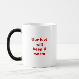 Taza Mágica ¿Nuestro amor mantendrá U caliente, usted lo