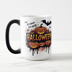 Taza Mágica Nunca demasiado temprano para Halloween
