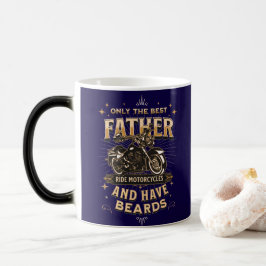 Taza Mágica Only The Best Father Ride Motorcycles, Have Beards