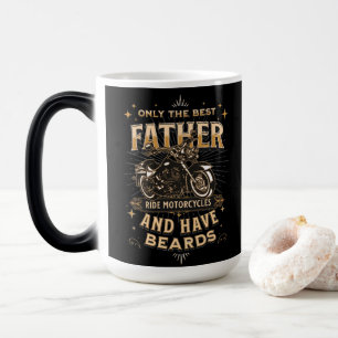 Taza Mágica Only The Best Father Ride Motorcycles, Have Beards