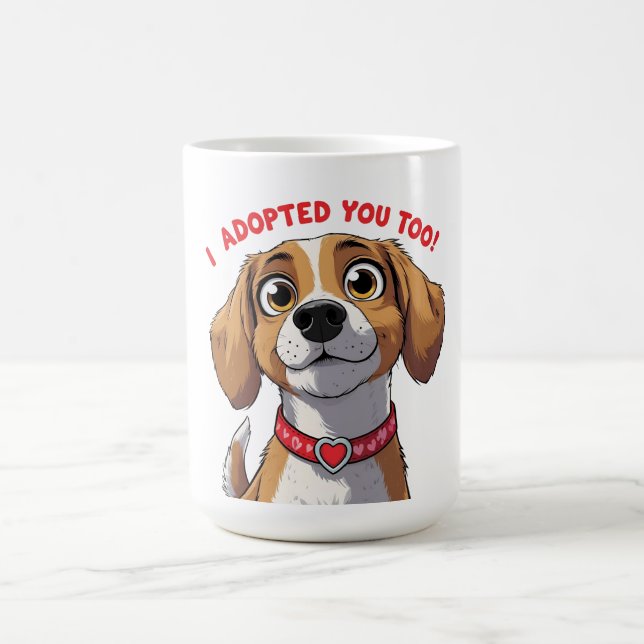 Taza Mágica Perro gracioso - Yo también te adopté - padre Masc (Centro)