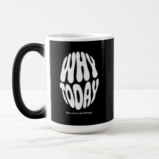 Taza Mágica "Por qué hoy"