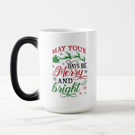 Taza Mágica Que tus días sean felices y brillantes