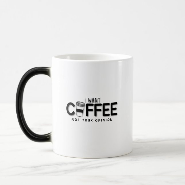 Taza Mágica Quiero Café No Tu Opinión (Izquierda)