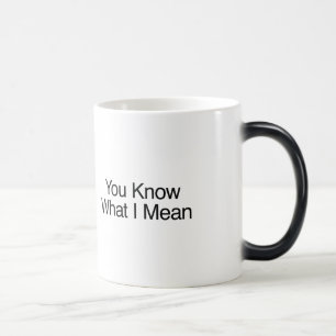 Taza Mágica Sabes Lo Que Quiero Decir
