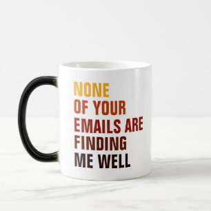 Taza Mágica Sarcástico Ninguno De Tus Correos Me Hace Reír